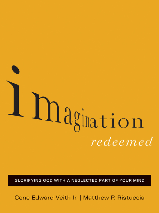 Title details for Imagination Redeemed by Gene Edward Veith Jr. - Available